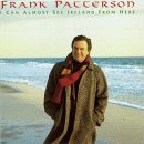 Frank Patterson/I Can Almost See Ireland From